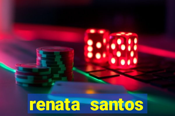 renata santos youtuber pelada